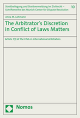 The Arbitrator’s Discretion in Conflict of Laws Matters - Anna M. Lohmann