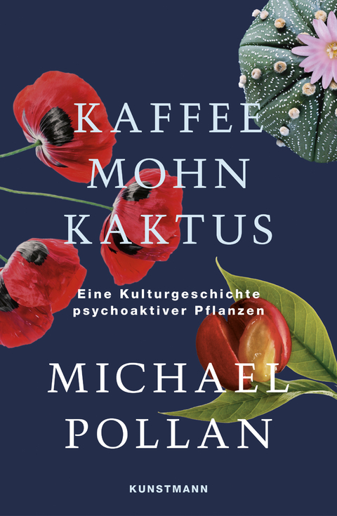 Kaffee Mohn Kaktus - Michael Pollan