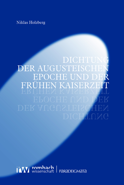 Dichtung der augusteischen Epoche und der frühen Kaiserzeit - Niklas Holzberg