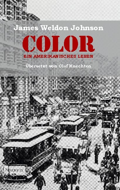 Color - Ein amerikanisches Leben - James Weldon Johnson