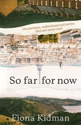 So Far, For Now - Fiona Kidman