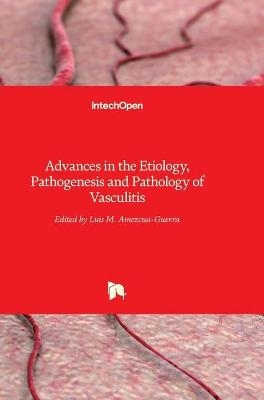 Advances in the Etiology, Pathogenesis and Pathology of Vasculitis - 