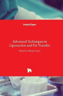 Advanced Techniques in Liposuction and Fat Transfer - 