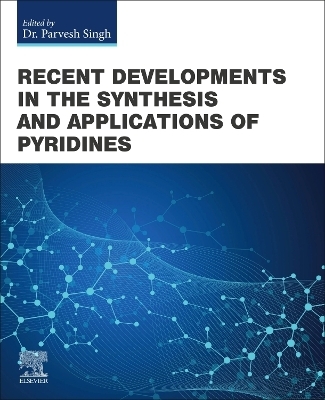 Recent Developments in the Synthesis and Applications of Pyridines - 