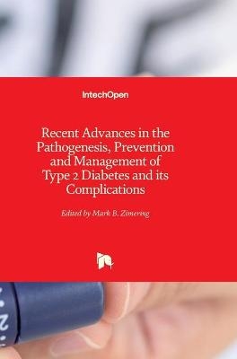 Recent Advances in the Pathogenesis, Prevention and Management of Type 2 Diabetes and its Complications - 