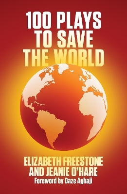 100 Plays to Save the World - Elizabeth Freestone, Jeanie O'Hare