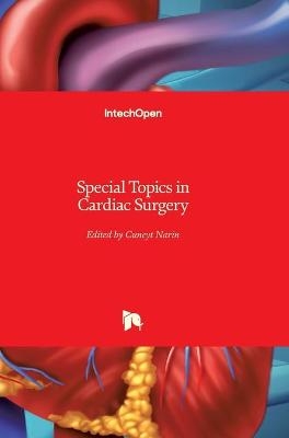 Special Topics in Cardiac Surgery - 