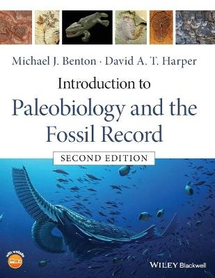 Introduction to Paleobiology and the Fossil Record - Michael J. Benton, David A. T. Harper