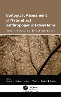 Biological Assessment of Natural and Anthropogenic Ecosystems - 