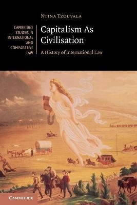 Capitalism As Civilisation - Ntina Tzouvala