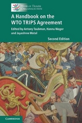 A Handbook on the WTO TRIPS Agreement - Taubman, Antony; Wager, Hannu; Watal, Jayashree