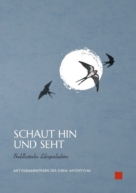 Schaut hin und seht - Ehrw. Myokyo-ni Irmgard Schlögl