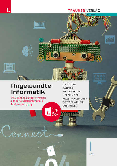 Angewandte Informatik I HTL + TRAUNER-DigiBox - Dietmar Chodura, Doris Zauner, Andrea Heitzeneder, Elke Kepplinger, Claudia Malli-Voglhuber, Eva-Christina Pöttschacher, Hubert Wiesinger