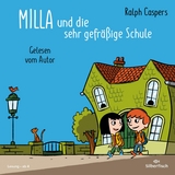 Milla und die sehr gefräßige Schule - Ralph Caspers