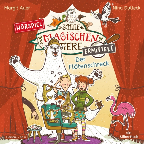 Die Schule der magischen Tiere ermittelt - Hörspiele 4: Der Flötenschreck - Margit Auer