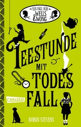 Ein Fall für Wells & Wong 2: Teestunde mit Todesfall - Robin Stevens