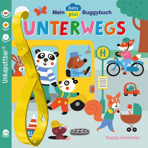 Baby Pixi (unkaputtbar) 107: Mein Baby-Pixi-Buggybuch: Unterwegs - Nastja Holtfreter