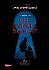 Disney – Dangerous Secrets 3: Aurora und DER DUNKLE SCHLAF (Maleficent) - Holly Black, Walt Disney