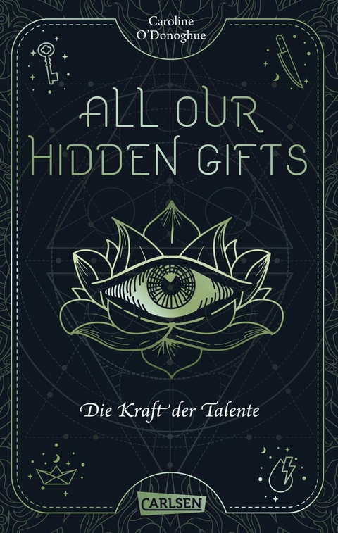 All Our Hidden Gifts - Die Kraft der Talente (All Our Hidden Gifts 2) - Caroline O'Donoghue