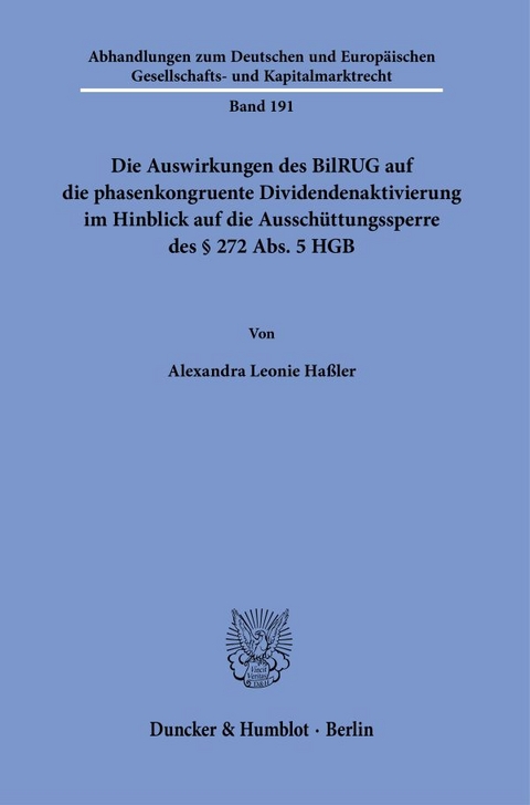 Die Auswirkungen des BilRUG auf die phasenkongruente Dividendenaktivierung im Hinblick auf die Ausschüttungssperre des § 272 Abs. 5 HGB. - Alexandra Leonie Haßler