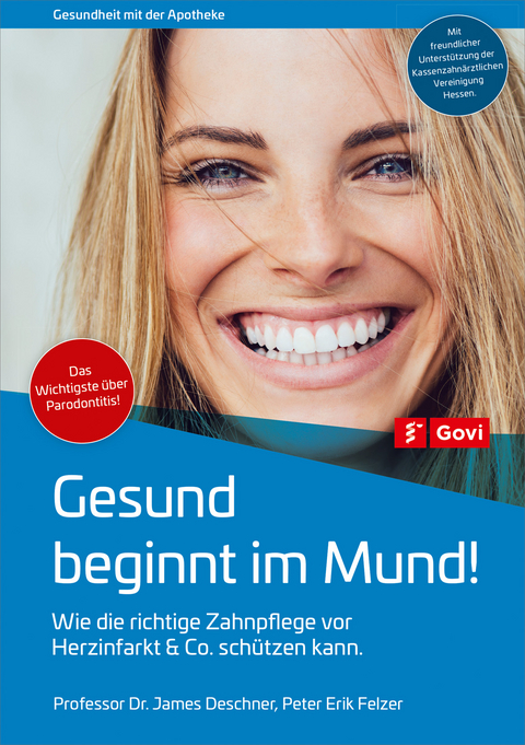 Gesund beginnt im Mund! - James Deschner, Peter Erik Felzer