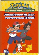 Pokémon Lesebuch: Spannende Reisen: Abenteuer in der verlorenen Stadt