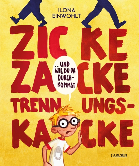 Zicke zacke Trennungskacke – und wie du da durchkommst - Ilona Einwohlt