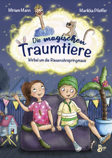 Die magischen Traumtiere - Miriam Mann Marikka Pfeiffer