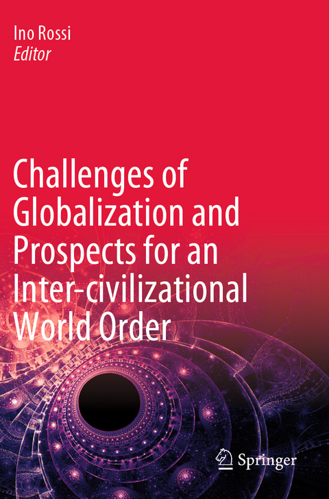 Challenges of Globalization and Prospects for an Inter-civilizational World Order - 