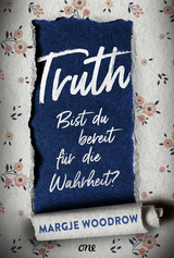 Truth - Bist du bereit für die Wahrheit? - Margje Woodrow