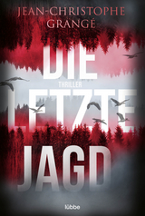 Die letzte Jagd - Jean-Christophe Grangé