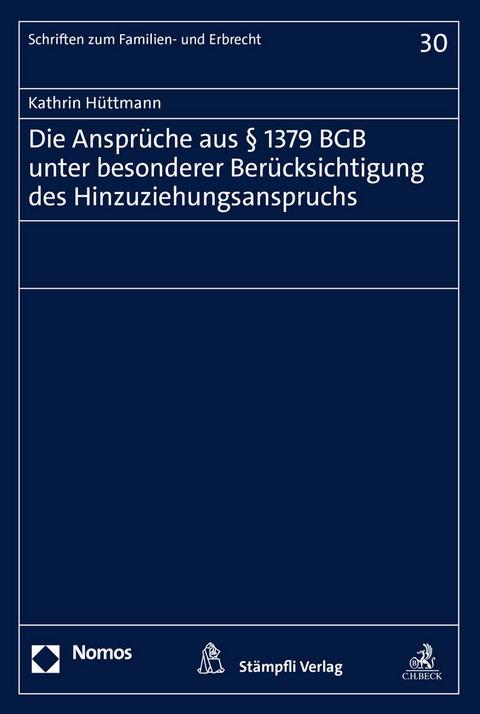 Die Ansprüche aus § 1379 BGB unter besonderer Berücksichtigung des Hinzuziehungsanspruchs - Kathrin Hüttmann