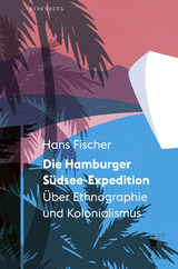 Die Hamburger Südsee-Expedition - Hans Fischer