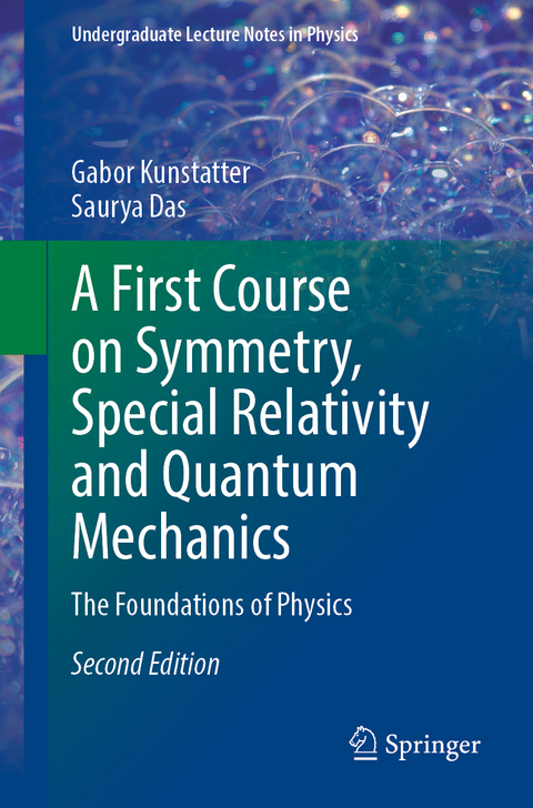 A First Course on Symmetry, Special Relativity and Quantum Mechanics - Gabor Kunstatter, Saurya Das