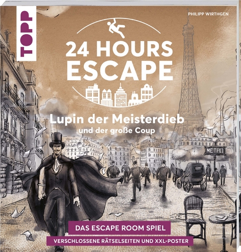 24 HOURS ESCAPE – Das Escape Room Spiel: Lupin der Meisterdieb und der große Coup - Philipp Wirthgen