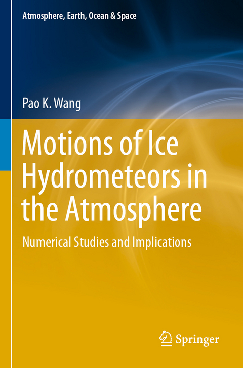 Motions of Ice Hydrometeors in the Atmosphere - Pao K. Wang