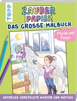 Zauberpapier - Das große Malbuch - Pferde und Ponys - Natascha Pitz