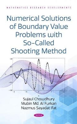 Numerical Solutions of Boundary Value Problems with So-Called Shooting Method - Sujaul Chowdhury