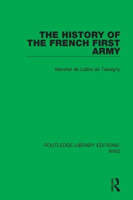 The History of the French First Army -  Marshal de Lattre de Tassigny