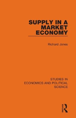 Supply in a Market Economy - Richard Jones