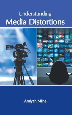 Understanding Media Distortions - 