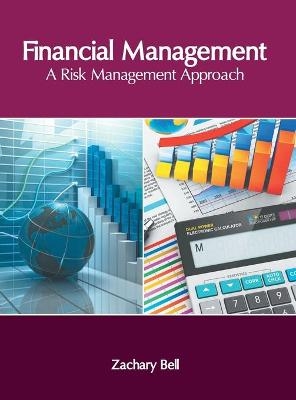 Financial Management: A Risk Management Approach - 