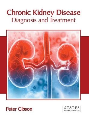 Chronic Kidney Disease: Diagnosis and Treatment - 