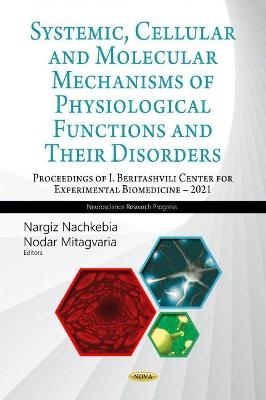 Systemic, Cellular and Molecular Mechanisms of Physiological Functions and Their Disorders, Third Book (Proceedings of I. Beritashvili Center for Experimental Biomedicine - 2021) - 