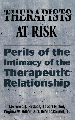 Therapists at Risk - Lawrence E. Hedges, Robert Hilton, Virginia S. Hilton, Brandt O. Caudill