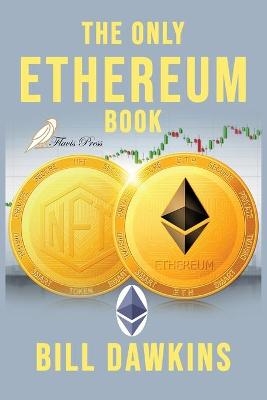 The Only Ethereum Book - Bill Dawkins