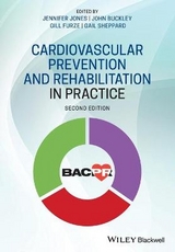 Cardiovascular Prevention and Rehabilitation in Practice - Jones, Jennifer; Buckley, John; Furze, Gill; Sheppard, Gail