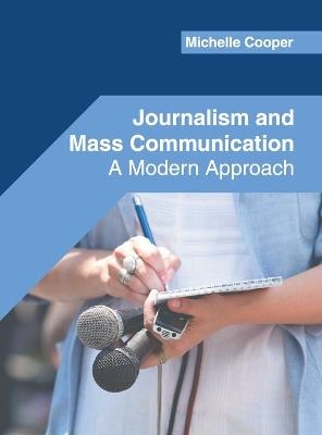 Journalism and Mass Communication: A Modern Approach - 