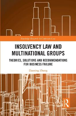 Insolvency Law and Multinational Groups - Daoning Zhang