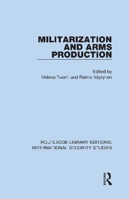 Militarization and Arms Production - 